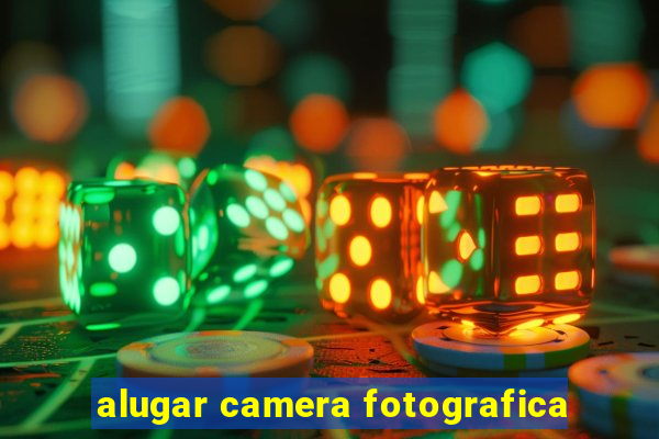 alugar camera fotografica